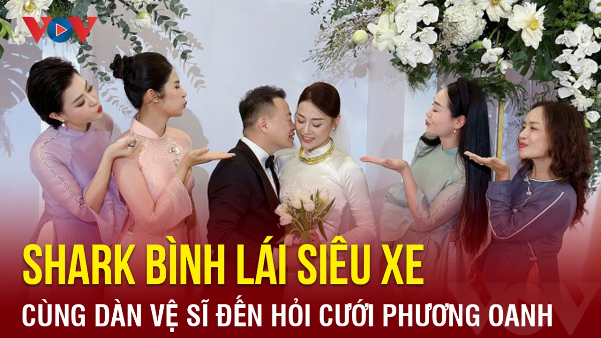 Chuyện showbiz: Shark Bình lái siêu xe cùng dàn vệ sĩ đến hỏi cưới Phương Oanh